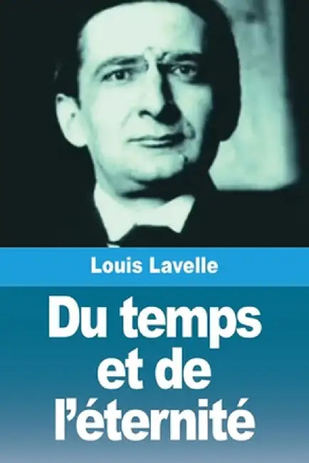 Du temps et de l'éternité by Louis Lavelle
