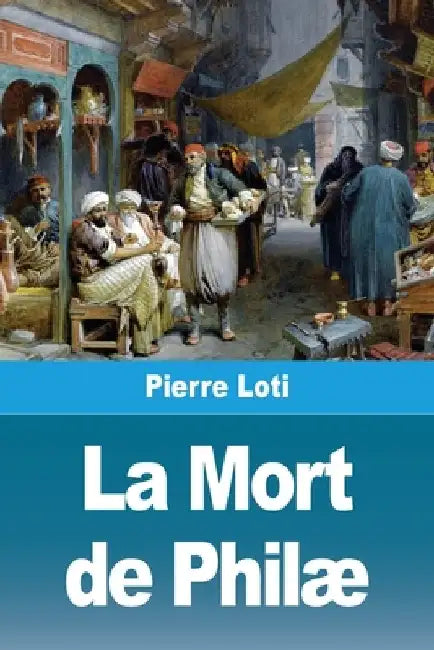 La Mort de Philæ by Pierre Loti