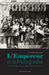 L'Empereur et le photographe: Essai sur l'usage de la photographie au Second Empire by Brulant Claude