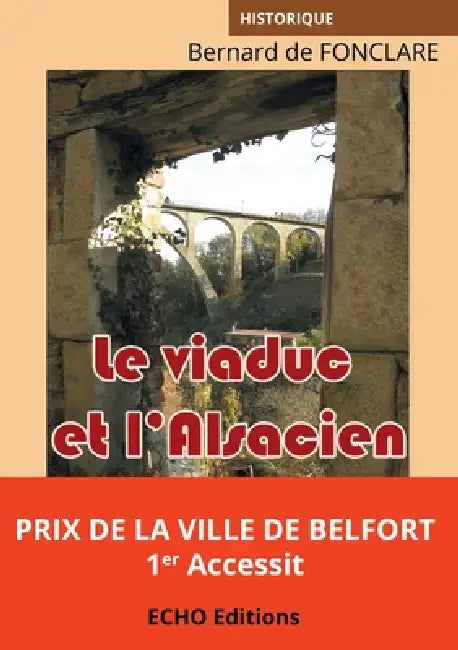 Le viaduc et l'Alsacien by Bernard de Fonclare