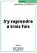 S'y reprendre à trois fois by Laurence de Massot