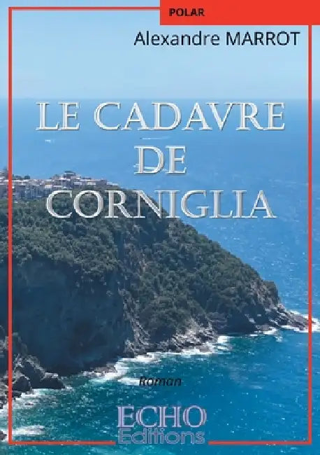 Le cadavre de Corniglia by Alexandre Marrot