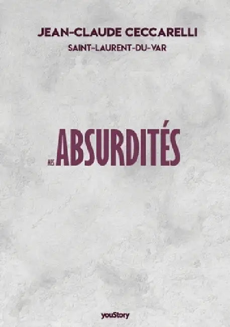 Mes Absurdités by Jean-Claude Ceccarelli