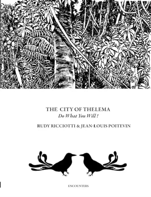 Rudy Ricciotti: The City of Thelema: Do What You Will! by Rudy Ricciotti, Daniele Riviere, Jean-Louis Poitevin