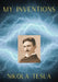 My Inventions: The Autobiography of Nikola Tesla by Nikola Tesla