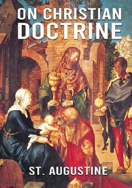 On Christian Doctrine: De doctrina Christiana (English: On Christian Doctrine or On Christian Teaching) is a theological text written by Sain by St Augustine