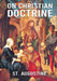 On Christian Doctrine: De doctrina Christiana (English: On Christian Doctrine or On Christian Teaching) is a theological text written by Sain by St Augustine
