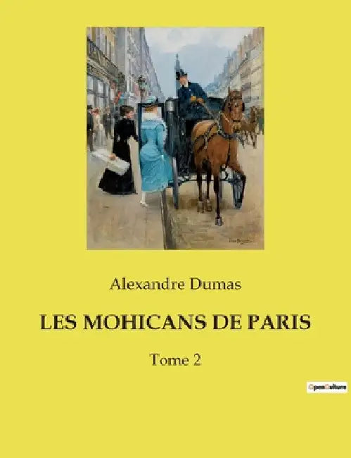 Les Mohicans de Paris: Les secrets de Paris au coeur des transitions by Dumas, Alexandre