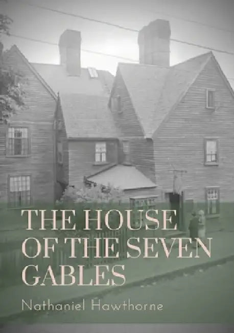 The House of the Seven Gables: a Gothic novel written beginning in mid-1850 by American author Nathaniel Hawthorne and published in April 1851 by Tic by Nathaniel Hawthorne