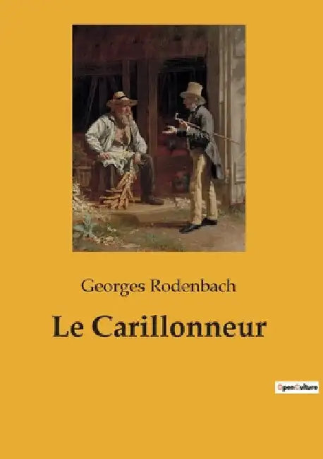 Le Carillonneur by Rodenbach, Georges