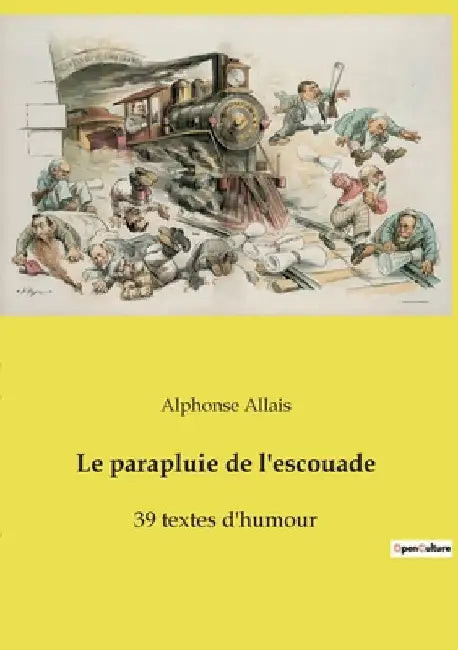 Le parapluie de l'escouade: 39 textes d'humour by Allais, Alphonse