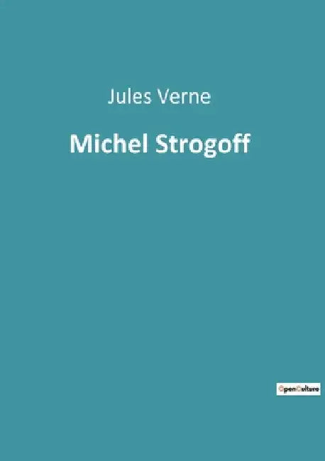 Michel Strogoff by Verne, Jules