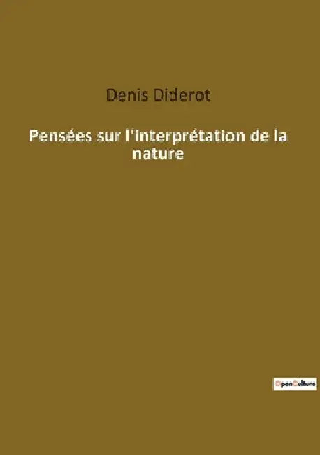 Pensées sur l'interprétation de la nature by Diderot, Denis
