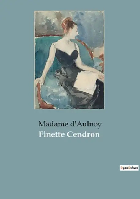 Finette Cendron by Madame d'Aulnoy