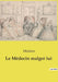 Le Médecin malgré lui: Une comédie de quiproquos et de satire sociale by Molière