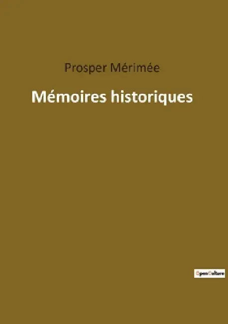 Mémoires historiques by Mérimée, Prosper