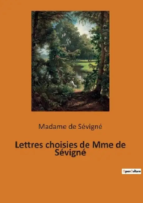 Lettres choisies de Mme de Sévigné by de Sévigné, Madame