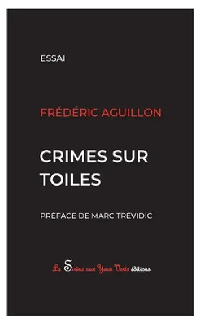 Crimes sur toiles by Frédéric Aguillon