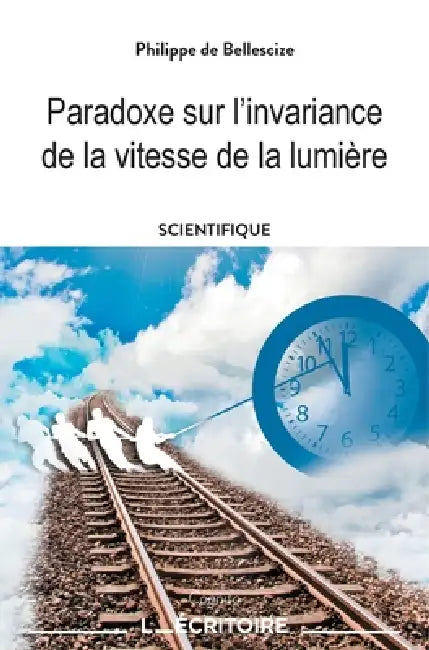 Paradoxe sur l'invariance de la vitesse de la lumière by Philippe De Bellescize
