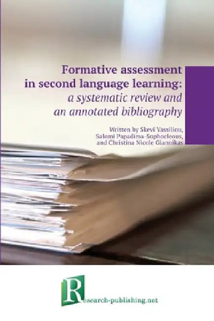 Formative assessment in second language learning: a systematic review and an annotated bibliography by Skevi Vassiliou