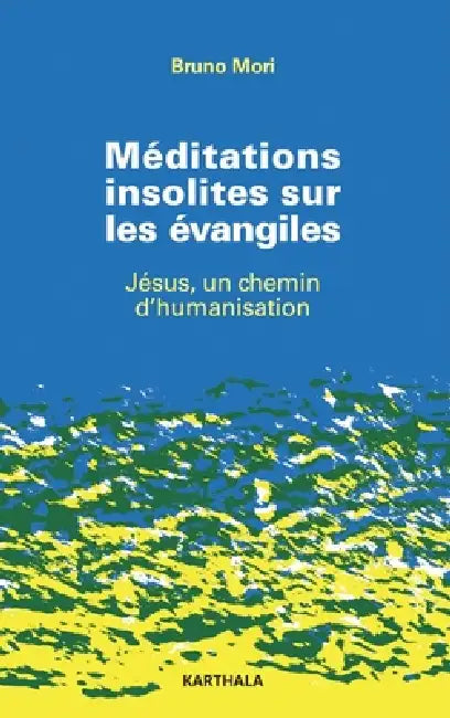 Meditations Insolites Sur Les Evangiles