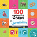 100 opposite words in ukrainian: Bilingual picture book for kids: english / ukrainian with pronunciations by Yukismart