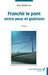 Franchir le pont entre peur et guérison by Guy Delecraz