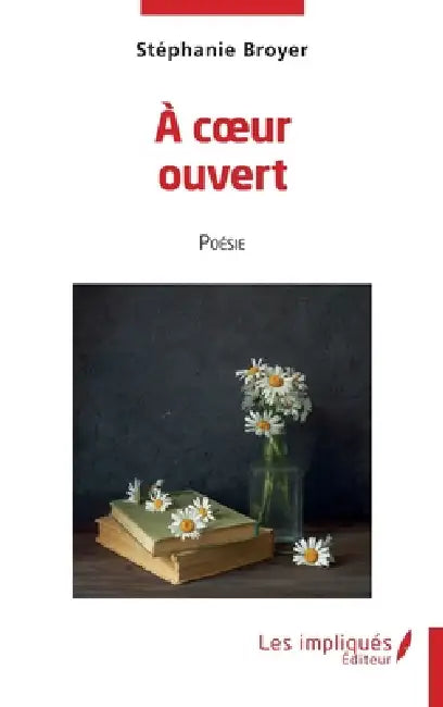 A coeur ouvert by Stephanie Broyer