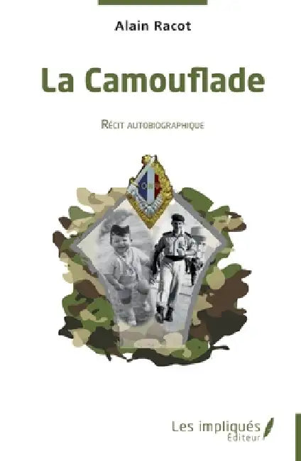 La camouflade: Récit autobiographique by Alain Racot