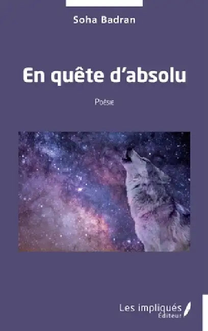 En quête d'Absolu: Poésie by Soha Badran