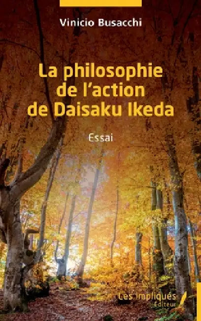 La philosophie de l'action de Daisaku Ikeda: Essai by Vinicio Busacchi
