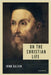 On the Christian life: New Large Print edition including a directory of Scripture references mentioned by Calvin, John