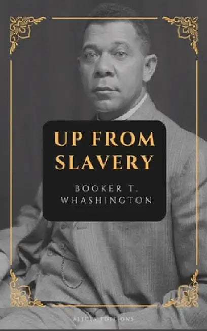 Up from Slavery: New Large Print Edition by Washington, Booker T.