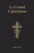 Le Grand Catéchisme by Saint Pie X