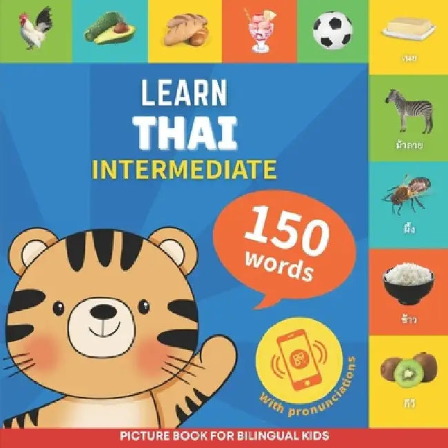 Learn thai - 150 words with pronunciations - Intermediate: Picture book for bilingual kids by Gnb