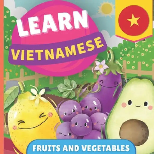 Learn vietnamese - Fruits and vegetables: Picture book for bilingual kids - English / Vietnamese - with pronunciations by Gnb
