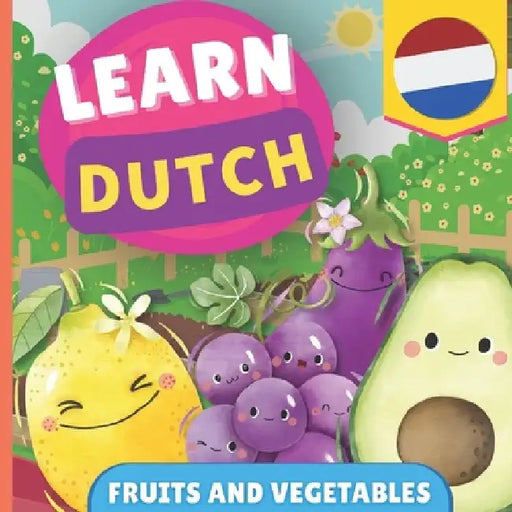 Learn dutch - Fruits and vegetables: Picture book for bilingual kids - English / Dutch - with pronunciations by Gnb