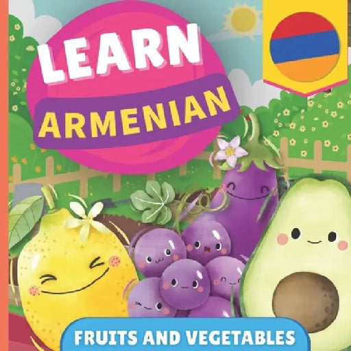 Learn armenian - Fruits and vegetables: Picture book for bilingual kids - English / Armenian - with pronunciations by Gnb