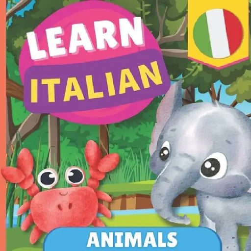 Learn italian - Animals: Picture book for bilingual kids - English / Italian - with pronunciations by Gnb