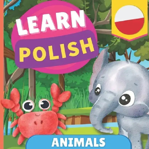 Learn polish - Animals: Picture book for bilingual kids - English / Polish - with pronunciations by Gnb