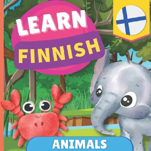 Learn finnish - Animals: Picture book for bilingual kids - English / Finnish - with pronunciations by Goose and Books