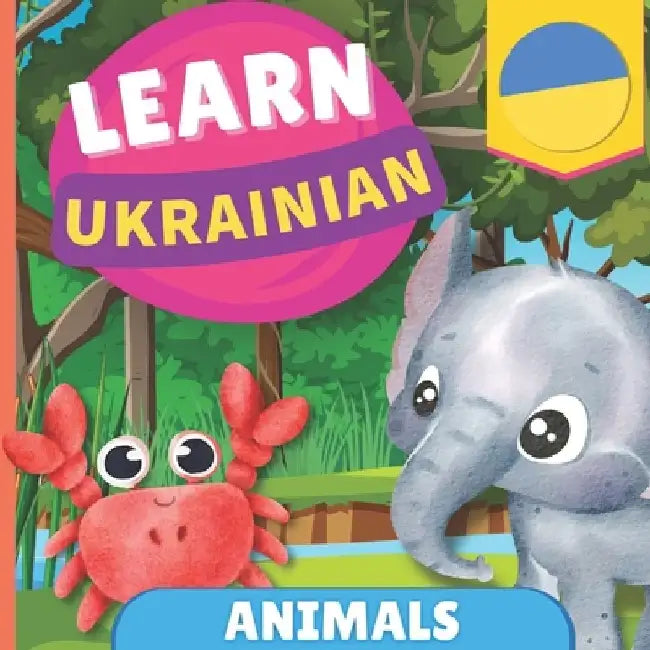 Learn ukrainian - Animals: Picture book for bilingual kids - English / Ukrainian - with pronunciations by Gnb