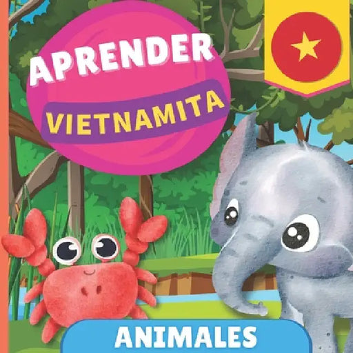 Aprender vietnamita - Animales: Libro ilustrado para niños bilingües - Español / Vietnamita - con pronunciaciones by Gnb