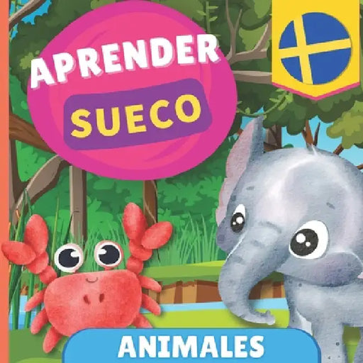 Aprender sueco - Animales: Libro ilustrado para niños bilingües - Español / Sueco - con pronunciaciones by Gnb
