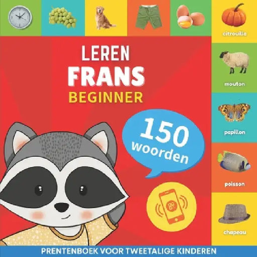 Leer Frans - 150 woorden met uitspraken - Beginner: Prentenboek voor tweetalige kinderen by Gnb