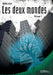 Les deux mondes by Maxime Josse