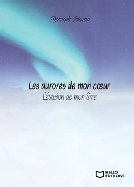 Les aurores de mon coeur: L'évasion de mon âme by Perside Mata
