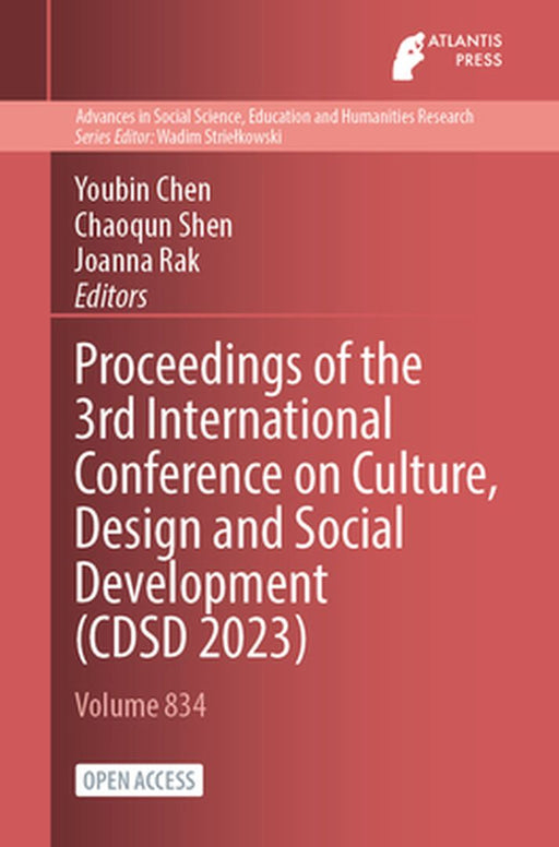 Proceedings of the 3rd International Conference on Culture, Design and Social Development (CDSD 2023) by Youbin Chen