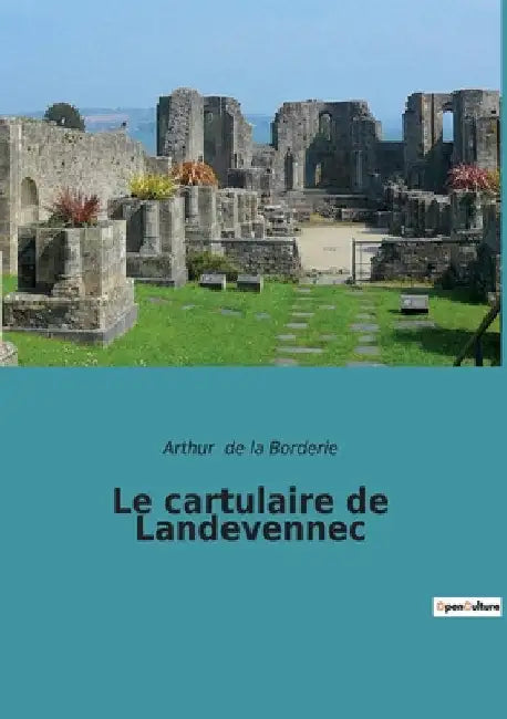 Le cartulaire de Landevennec by de la Borderie, Arthur