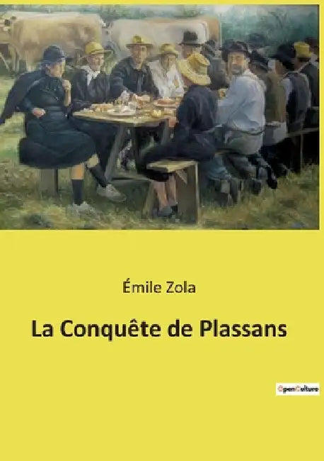 La Conquête de Plassans by Zola, Émile